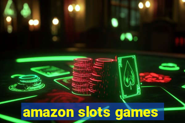 amazon slots games