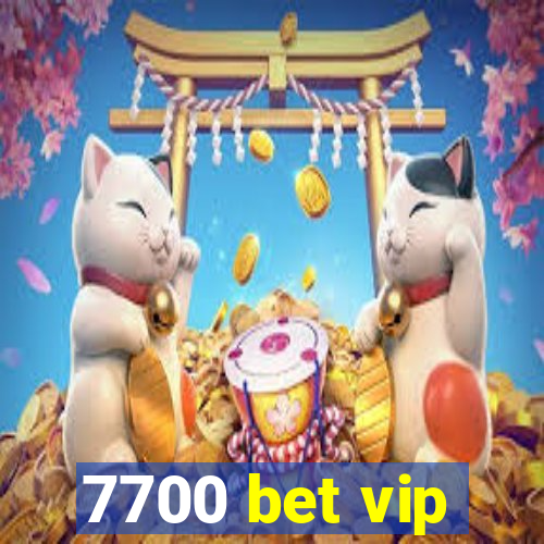 7700 bet vip