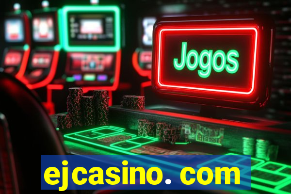 ejcasino. com