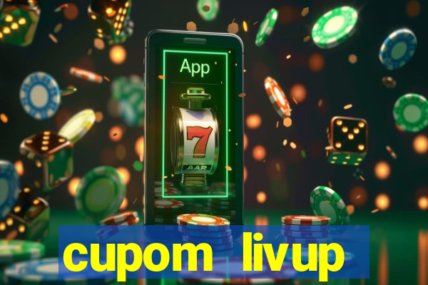 cupom livup primeira compra