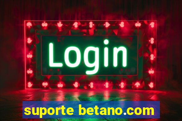 suporte betano.com