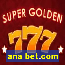 ana bet.com