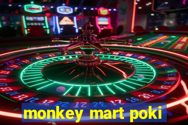 monkey mart poki