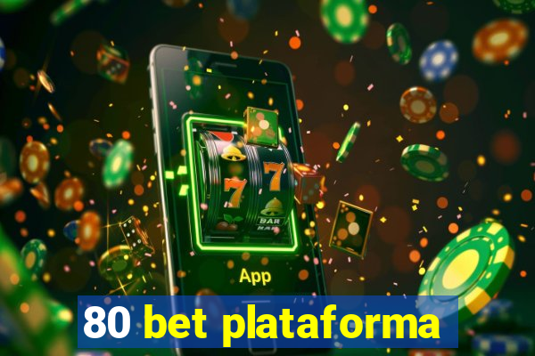 80 bet plataforma