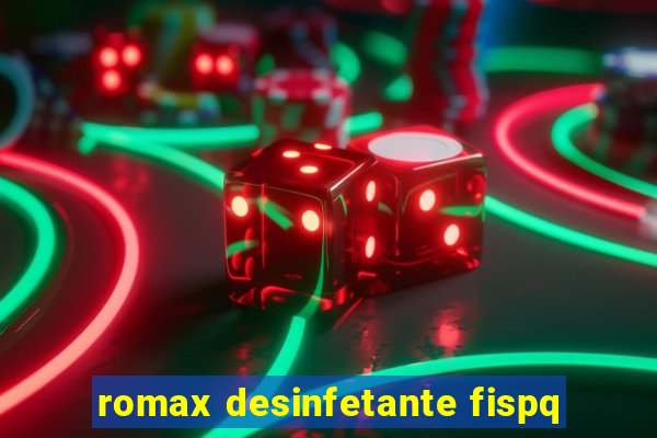 romax desinfetante fispq