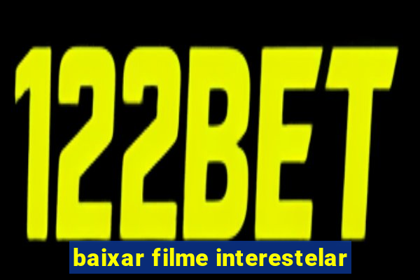 baixar filme interestelar