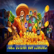 robo aviator bet nacional