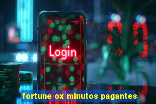 fortune ox minutos pagantes