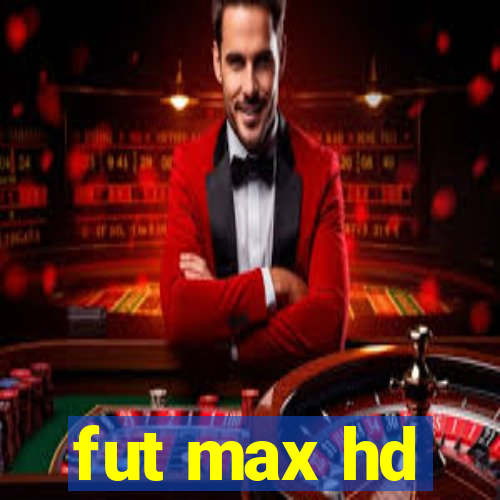 fut max hd