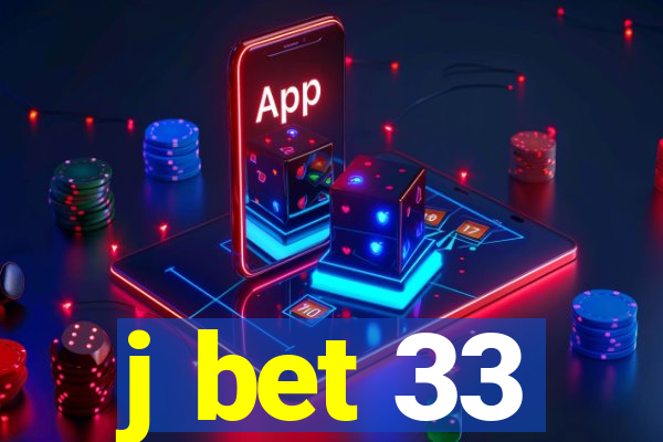 j bet 33