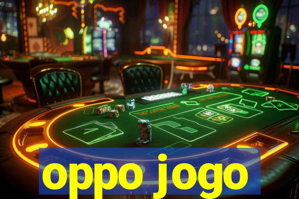 oppo jogo