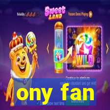 ony fan