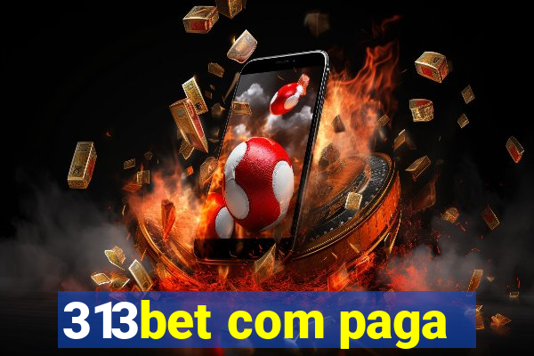 313bet com paga