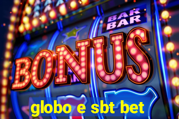 globo e sbt bet