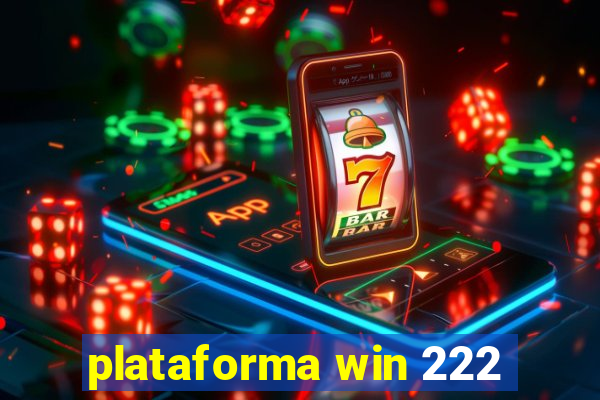 plataforma win 222