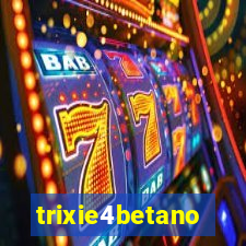 trixie4betano