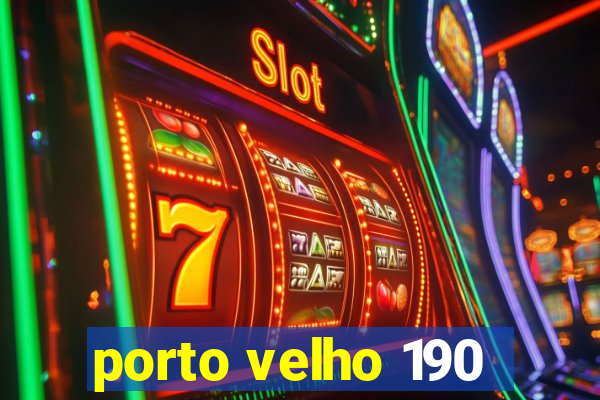 porto velho 190