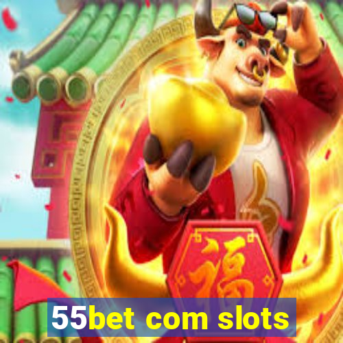 55bet com slots