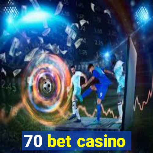 70 bet casino