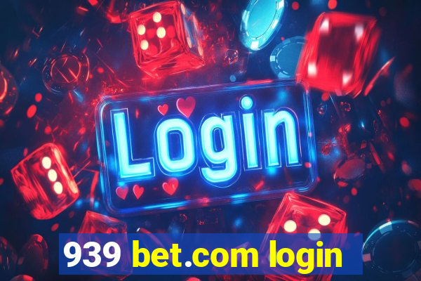 939 bet.com login