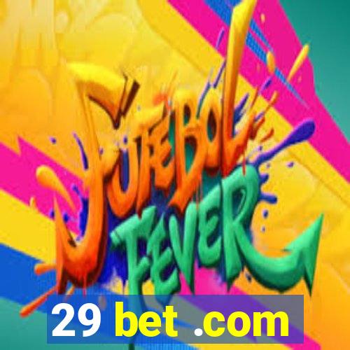 29 bet .com