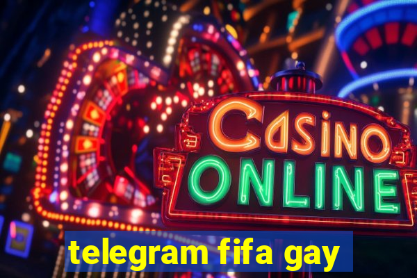 telegram fifa gay