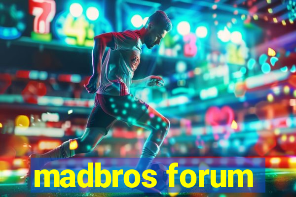 madbros forum