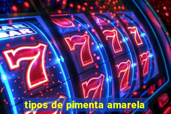 tipos de pimenta amarela