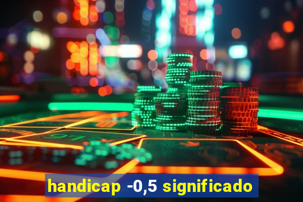 handicap -0,5 significado