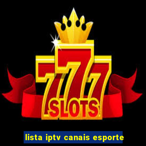 lista iptv canais esporte