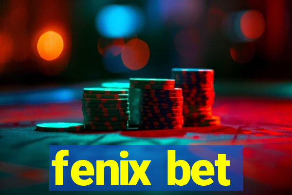 fenix bet