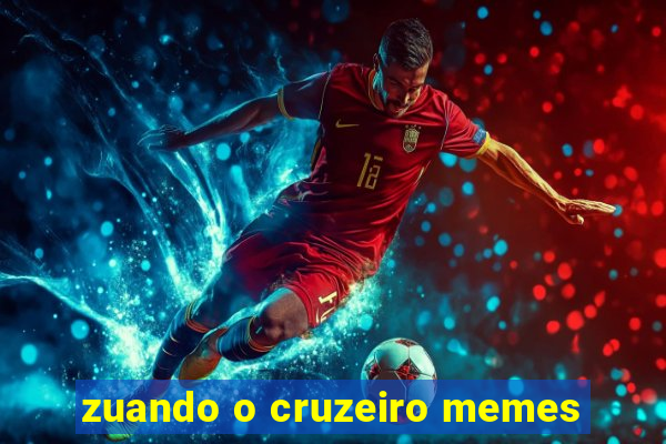 zuando o cruzeiro memes