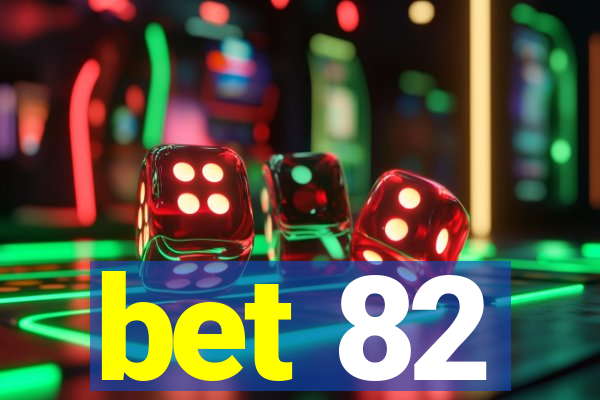 bet 82