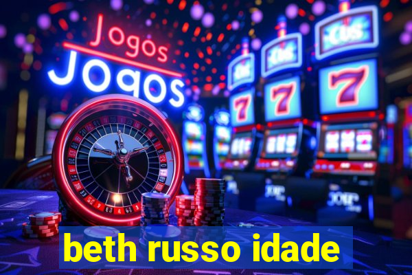 beth russo idade