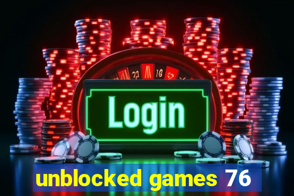 unblocked games 76