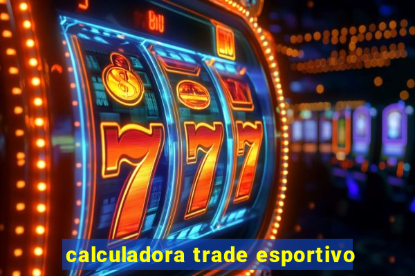 calculadora trade esportivo