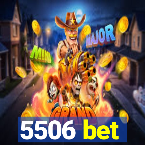 5506 bet