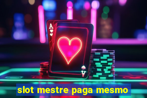 slot mestre paga mesmo