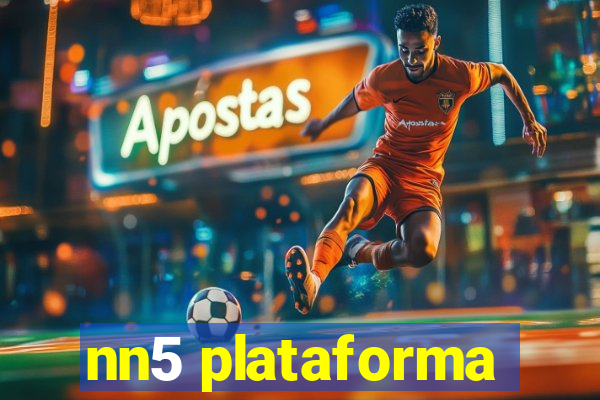 nn5 plataforma