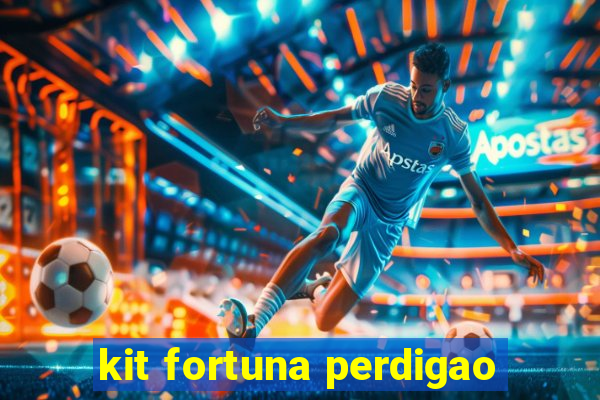 kit fortuna perdigao