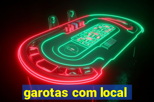 garotas com local