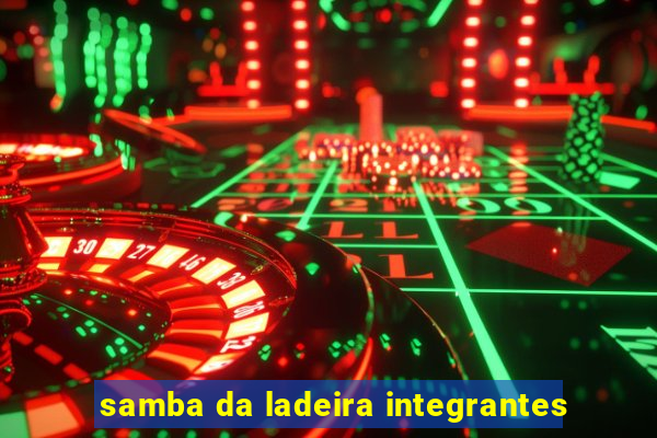 samba da ladeira integrantes