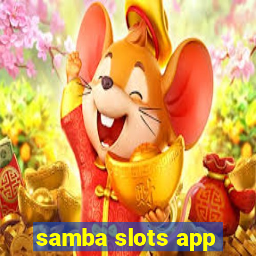 samba slots app