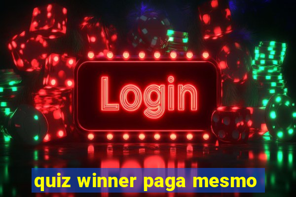 quiz winner paga mesmo