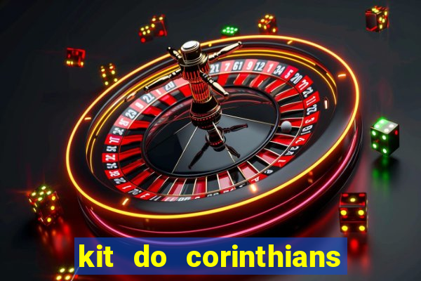 kit do corinthians dls 2021