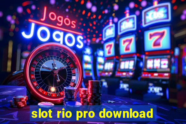 slot rio pro download