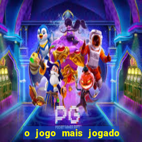 o jogo mais jogado do mundo