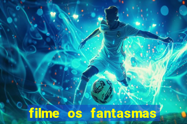 filme os fantasmas de scrooge