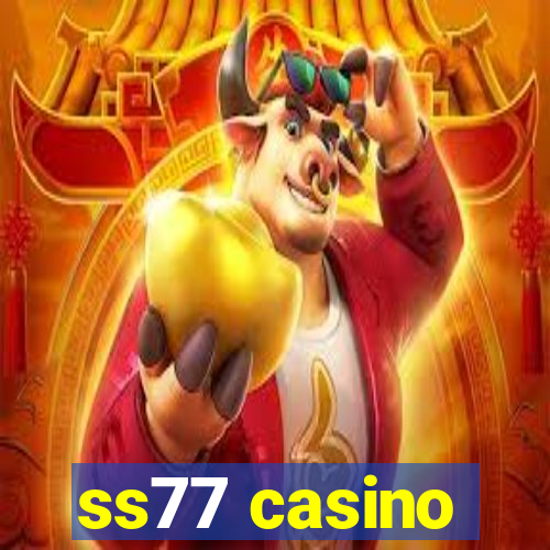 ss77 casino