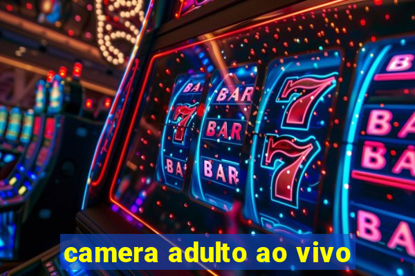 camera adulto ao vivo